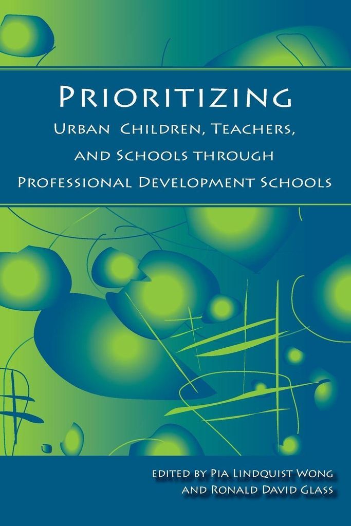 Prioritizing Urban Children, Teachers, and Schools through Professional Development Schools