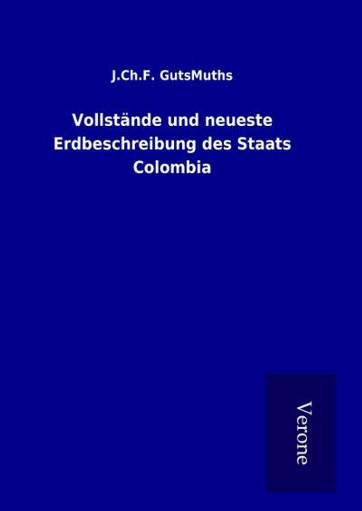 Vollstände und neueste Erdbeschreibung des Staats Colombia