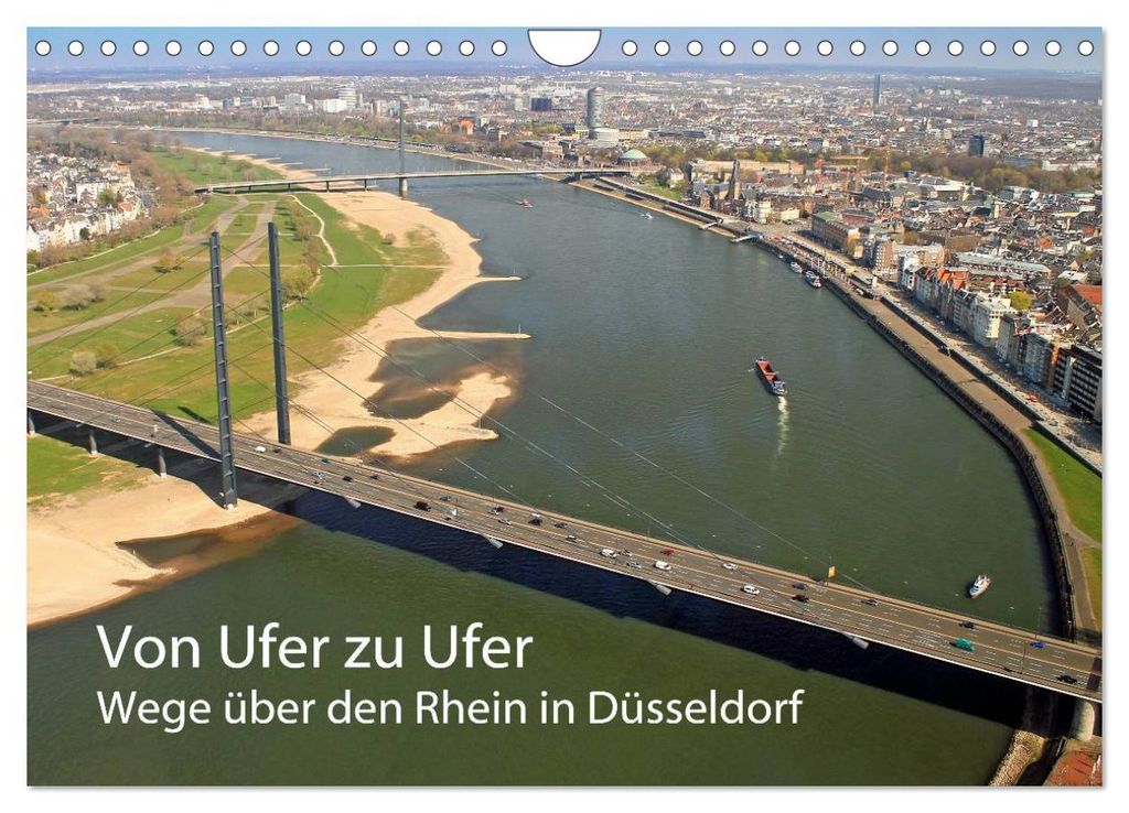 Von Ufer zu Ufer, Wege über den Rhein in Düsseldorf (Wandkalender 2027 DIN A4 quer), CALVENDO Monatskalender