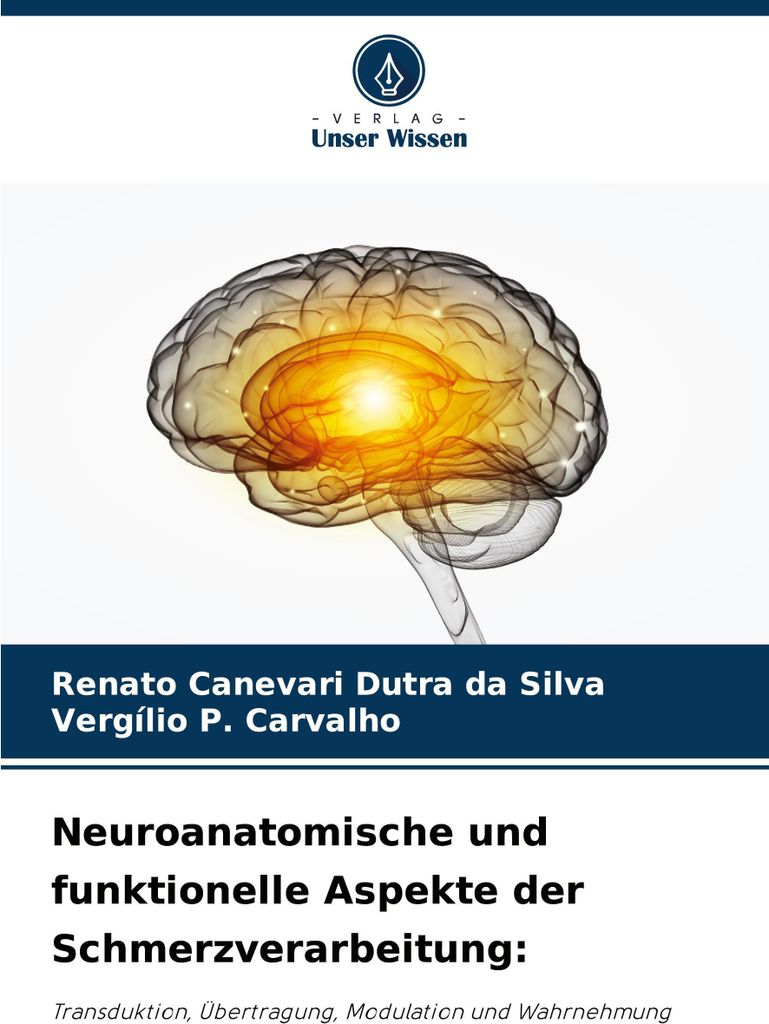 Neuroanatomische und funktionelle Aspekte der Schmerzverarbeitung: