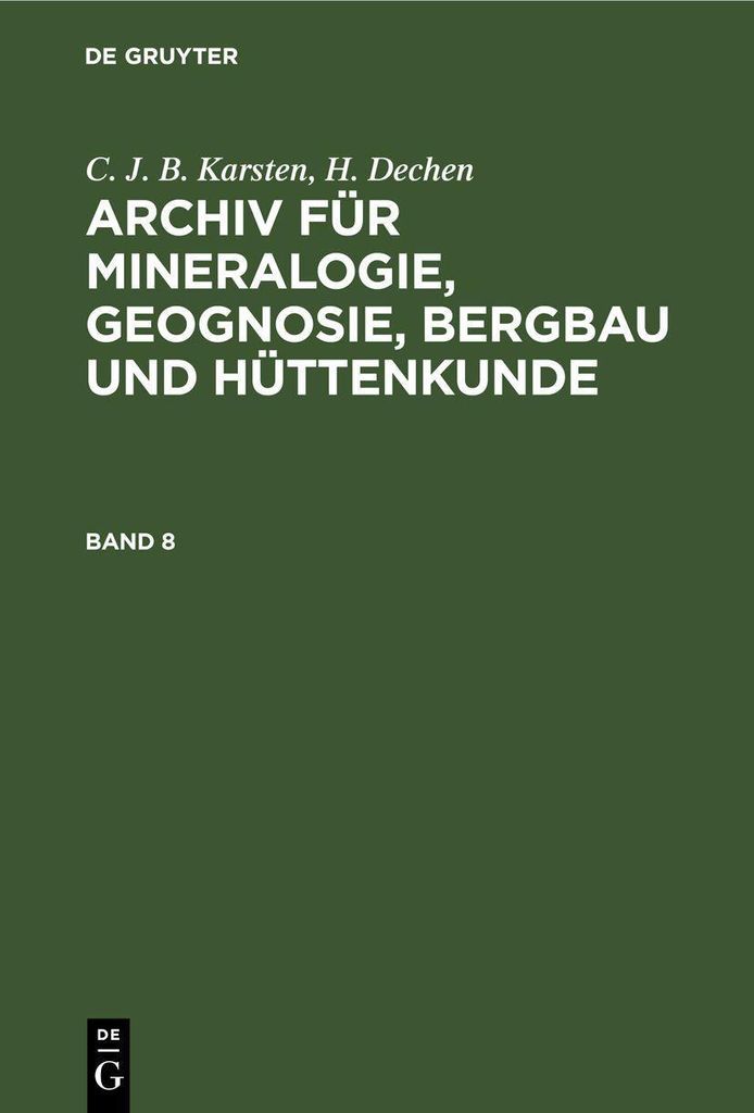 C. J. B. Karsten, H. Dechen: Archiv für Mineralogie, Geognosie, Bergbau und Hüttenkunde. Band 8