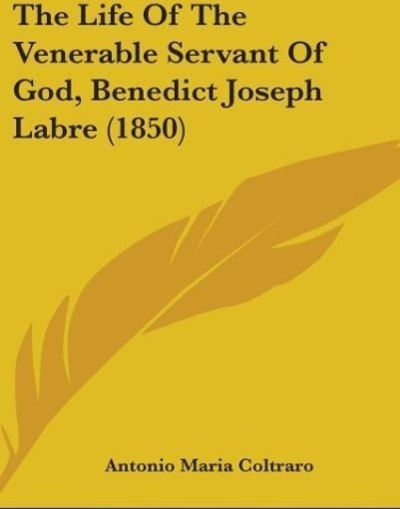 The Life Of The Venerable Servant Of God, Benedict Joseph Labre (1850)