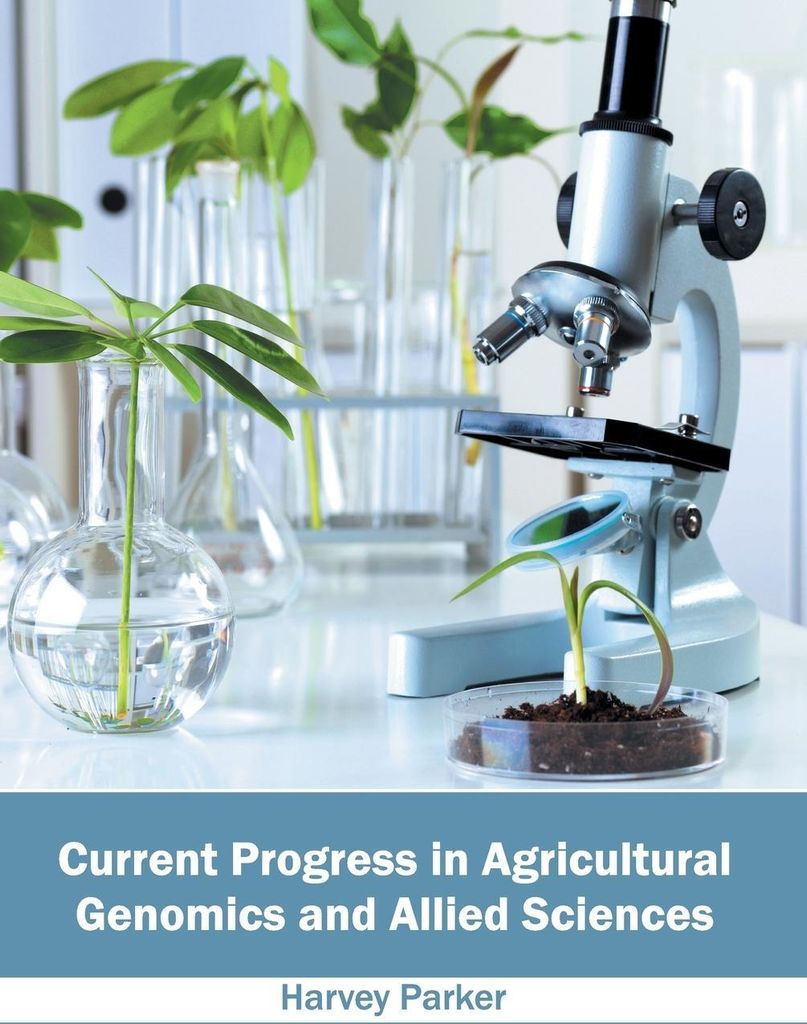 Current Progress in Agricultural Genomics and Allied Sciences