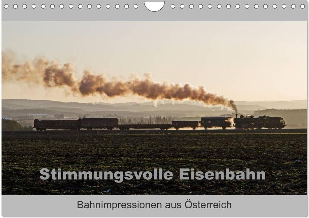 Stimmungsvolle Eisenbahn – Bahnimpressionen aus Österreich (Wandkalender 2026 DIN A4 quer), CALVENDO Monatskalender