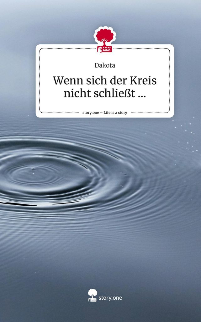 Wenn sich der Kreis nicht schließt .... Life is a Story - story.one