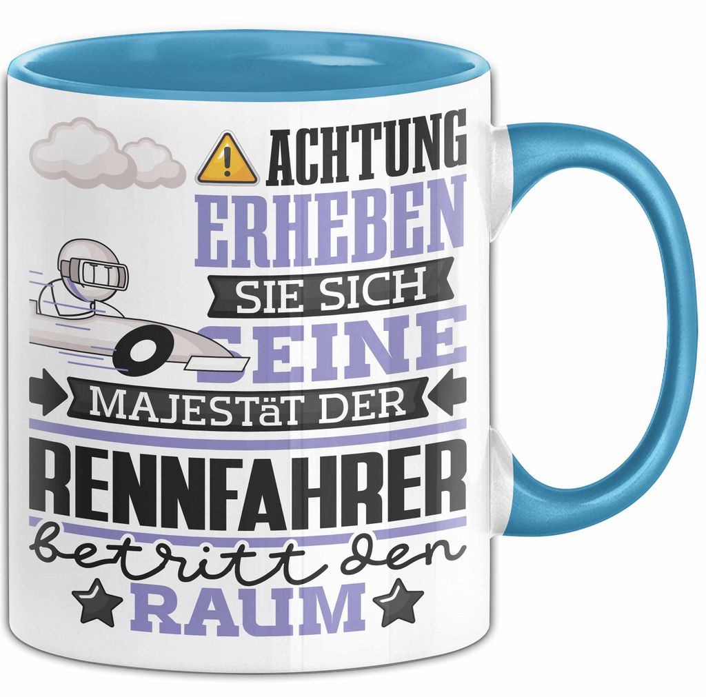 Rennfahrer Geschenk Tasse Lustiger Spruch Erheben Sie Sich Der Rennfahrer Betritt den Raum (Blau)