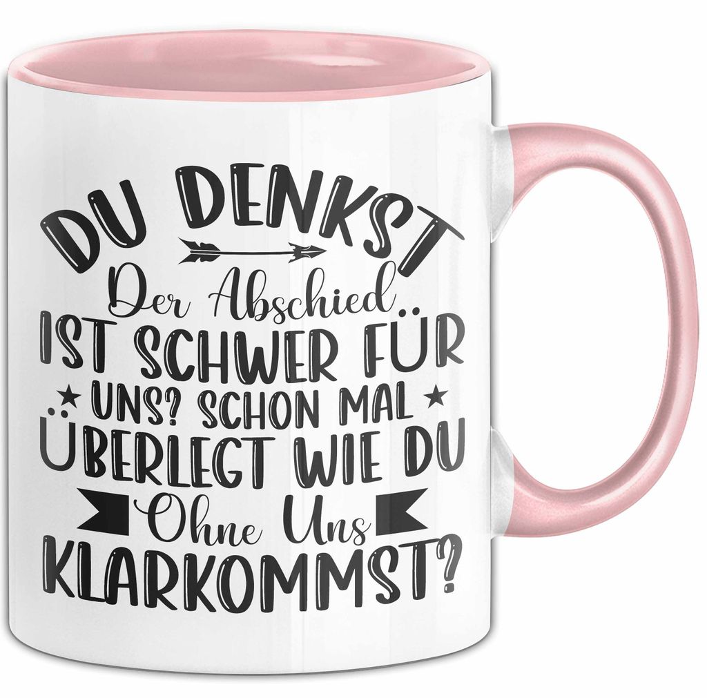 Bürokollege Tasse Geschenk Lustige Geschenkidee Spruch Du Denkst Der Abschied Ist Schwer (Rosa)