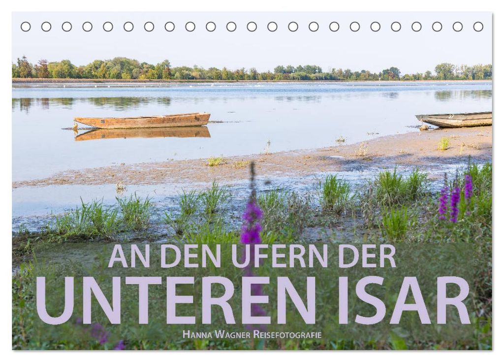 An den Ufern der Unteren Isar (Tischkalender 2027 DIN A5 quer), CALVENDO Monatskalender