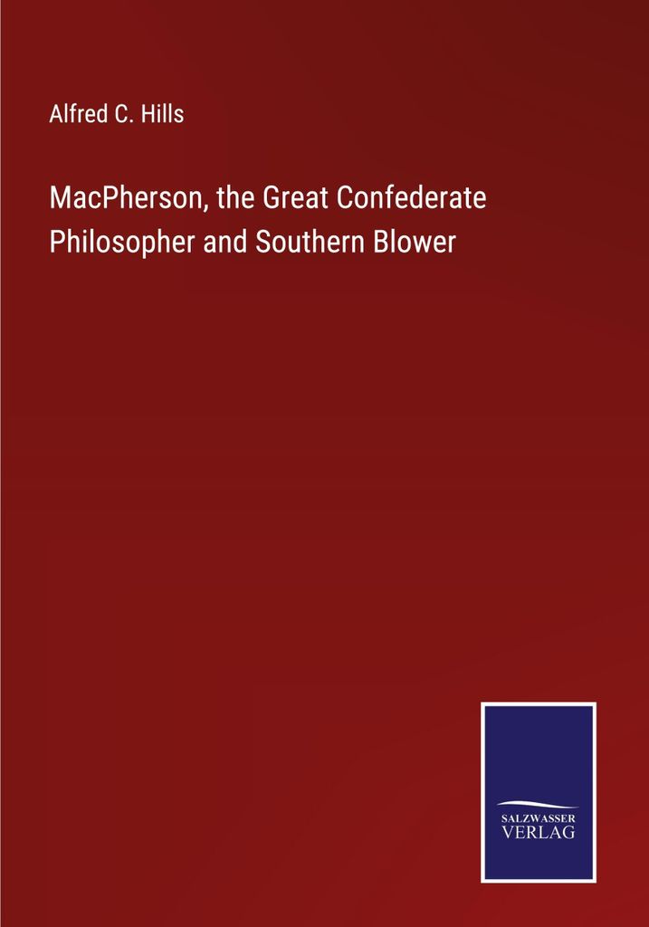 MacPherson, the Great Confederate Philosopher and Southern Blower