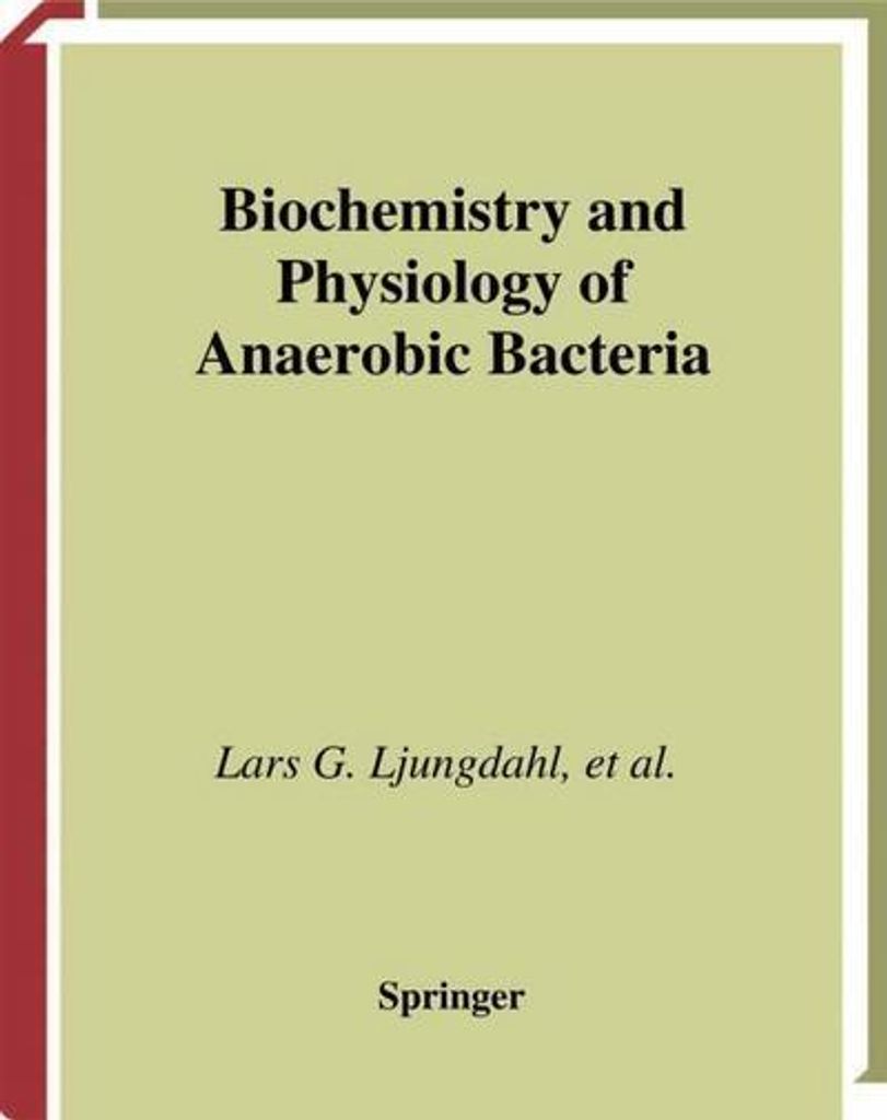 Biochemie und Physiologie der anaeroben Bakterien