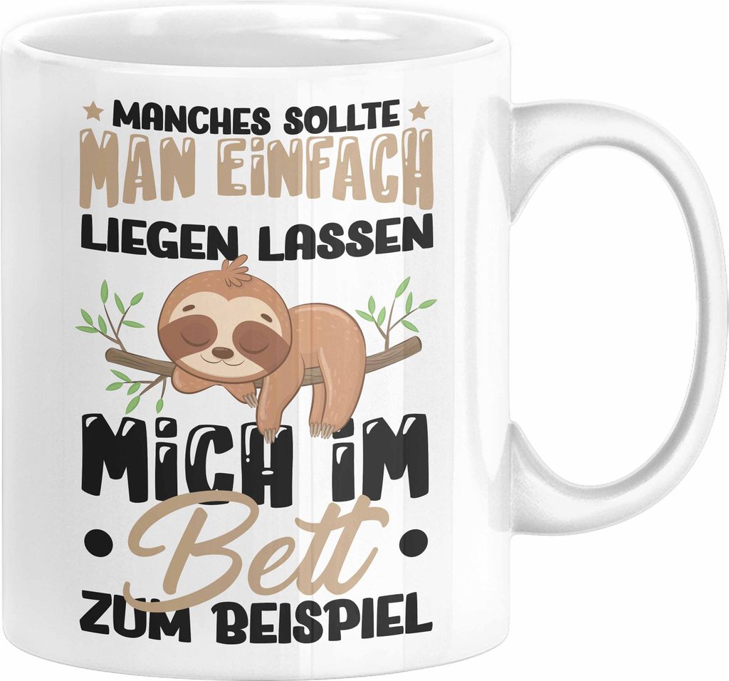 Faultier Tasse Geschenk Faullenzer Manches Sollte Man Einfach Liegen Lassen Mich Im Bett Zum Beispiel Freundin Geschenkidee (Weiß)