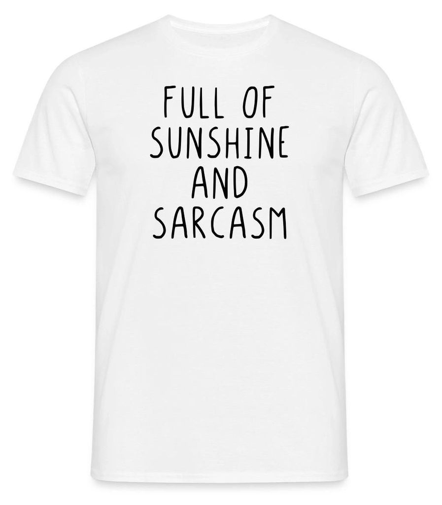 Spreadshirt Full Of Sunshine And Sarcasm Spruch Humor Männer T-Shirt, 3XL, Weiß
