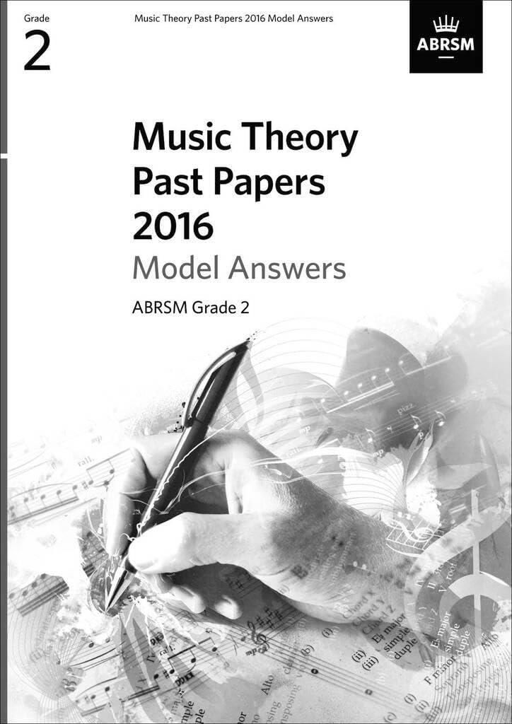 Music Theory Past Papers 2016 Model Answers, ABRSM Grade 2: Gr. 2 (Music Theory Model Answers (ABRSM))
