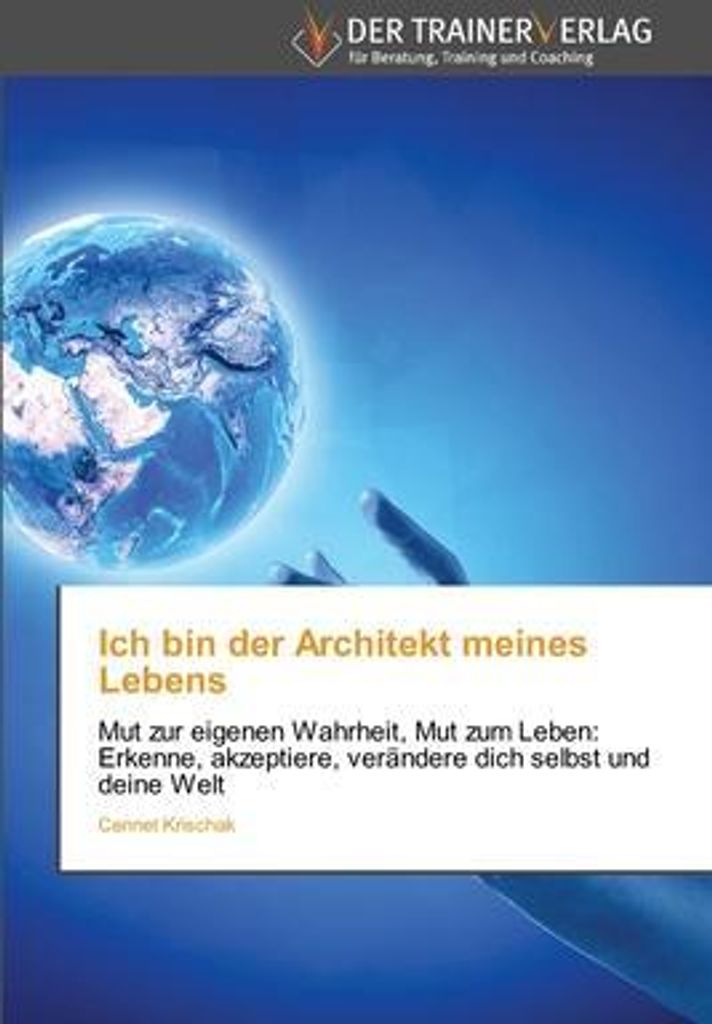 Ich bin der Architekt meines Lebens