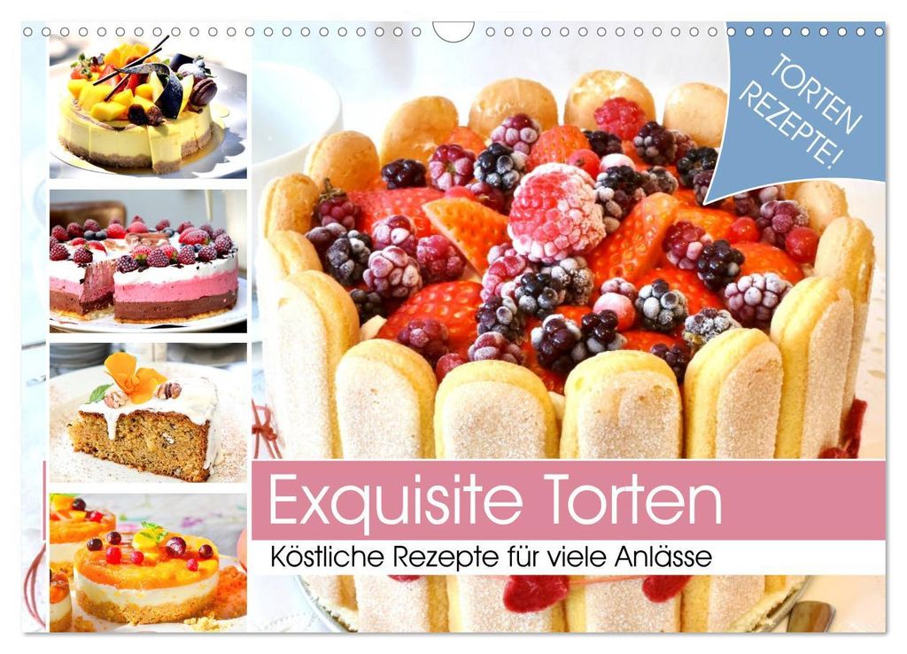 Exquisite Torten. Köstliche Rezepte für viele Anlässe (Wandkalender 2027 DIN A3 quer), CALVENDO Monatskalender