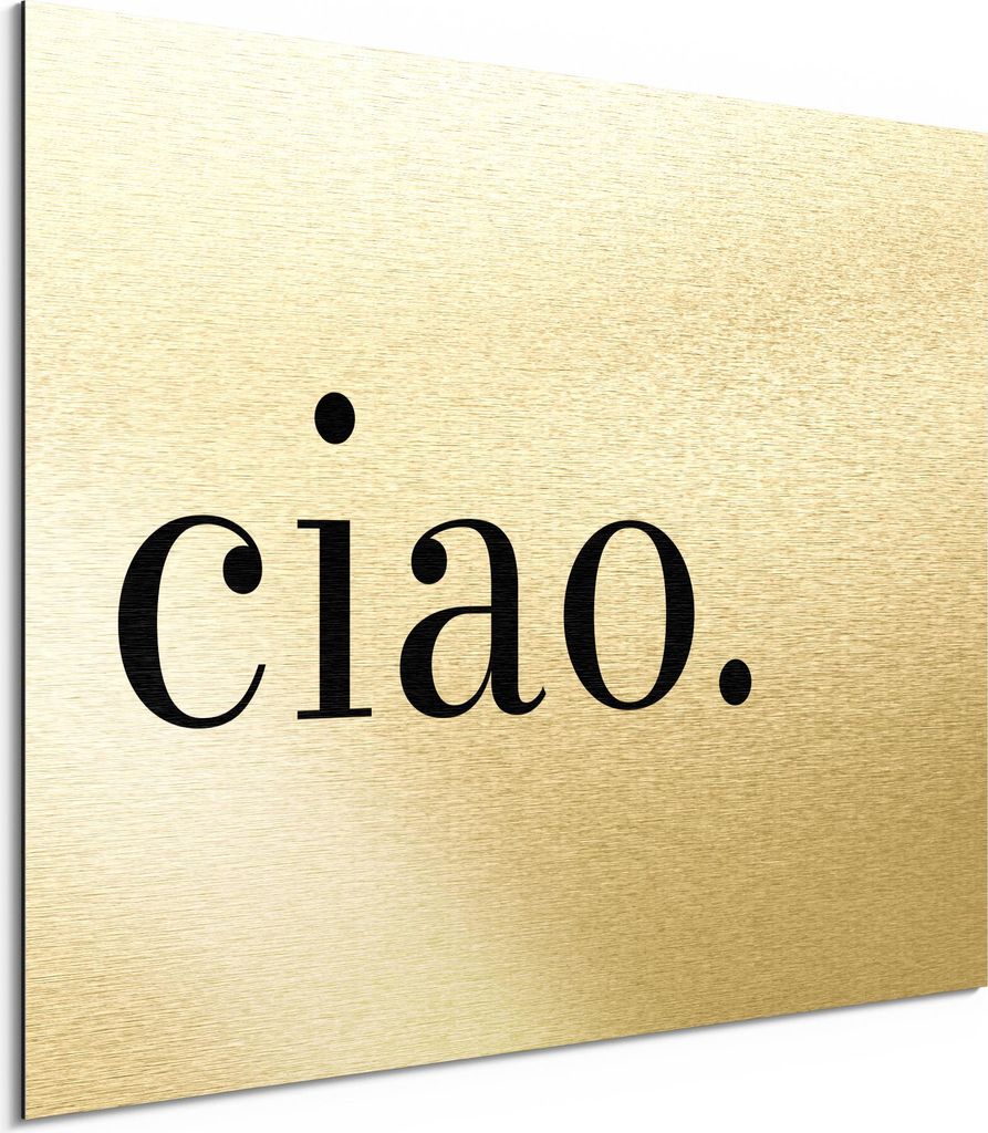 DEQORI Alu-Dibond Bild Gold 40x30 cm 'Ciao - Schriftzug' Wandbild Metall dünn Design
