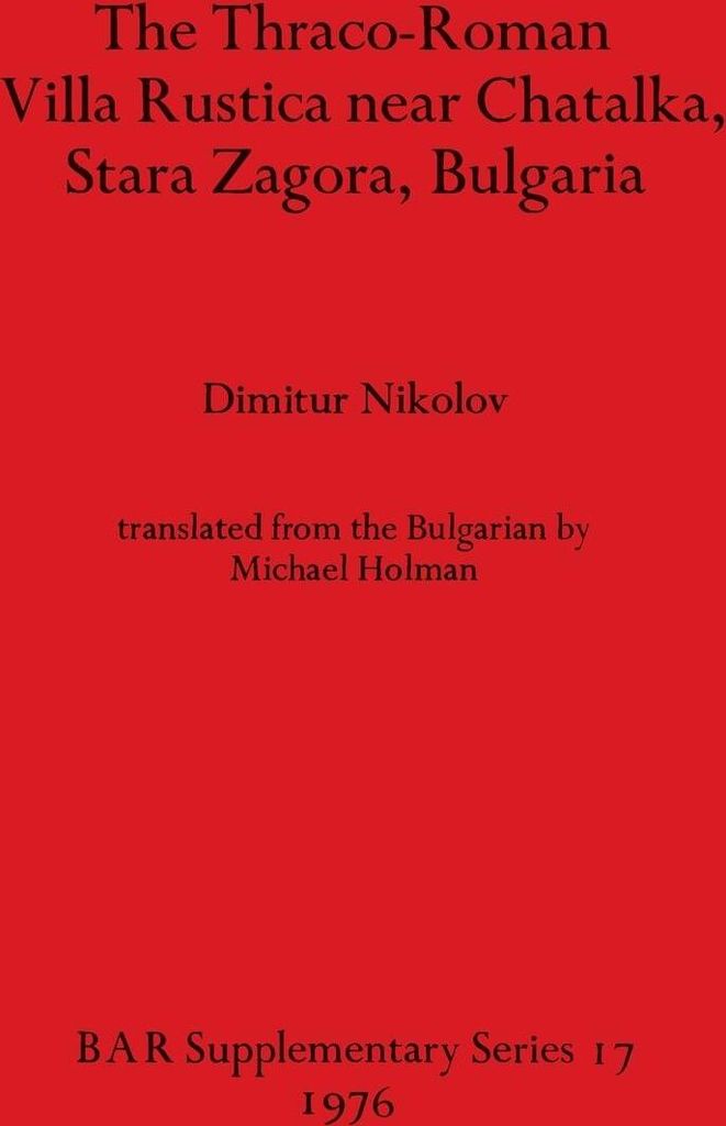 The Thraco-Roman Villa Rustica near Chatalka, Stara Zagora, Bulgaria