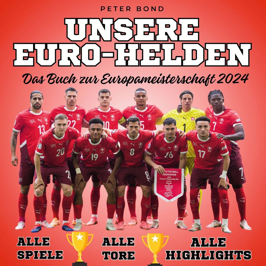 Unsere Euro-Helden Das Buch zur Europameisterschaft 2024