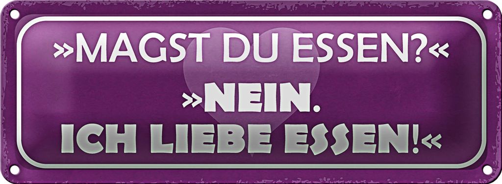 Blechschild Spruch 27x10cm magst du Essen nein ich liebe Dekoration
