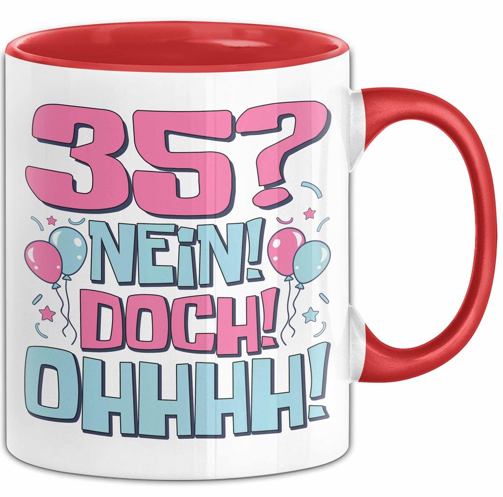 35er Geburtstag Geschenk Männer Frauen 35 Nein Doch Ohhhh Lustiger Spruch Geschenkidee Kaffee-Becher (Rot)