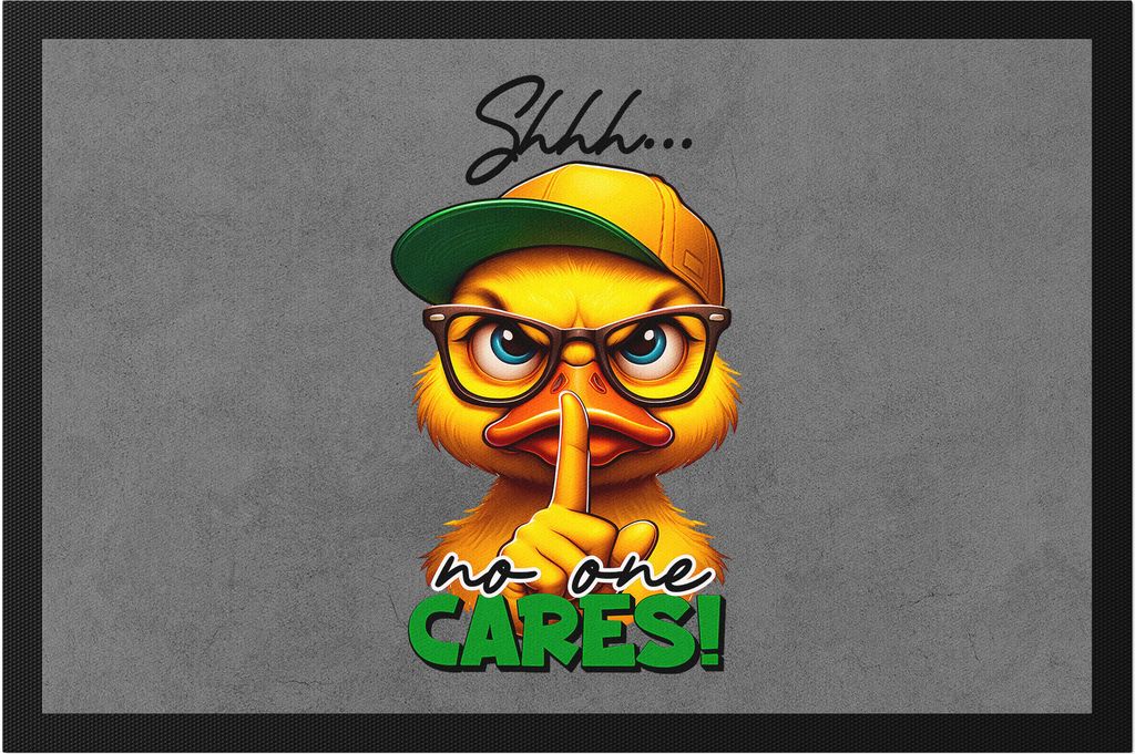 Shhh No One Cares Fußmatte Lustige Ente Sarkastisch Humor Witzig Frech Geschenkidee
