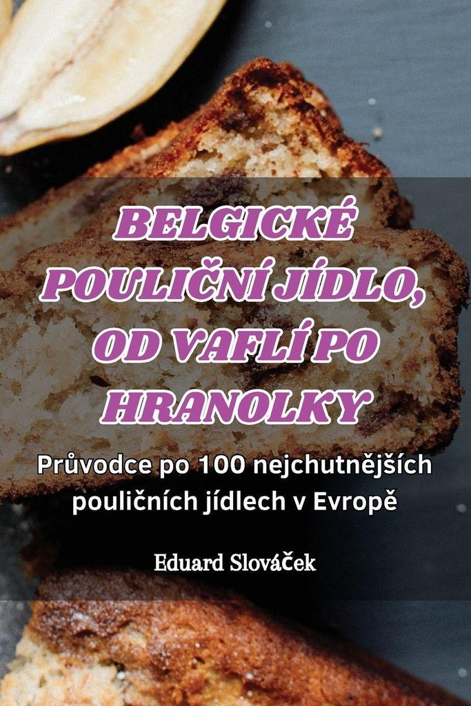 Belgické Pouli¿Ní Jídlo, Od Vaflí Po Hranolky