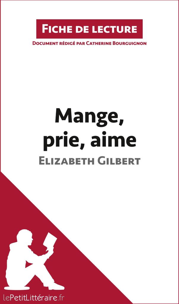 Mange, prie, aime d'Elizabeth Gilbert (Fiche de lecture)