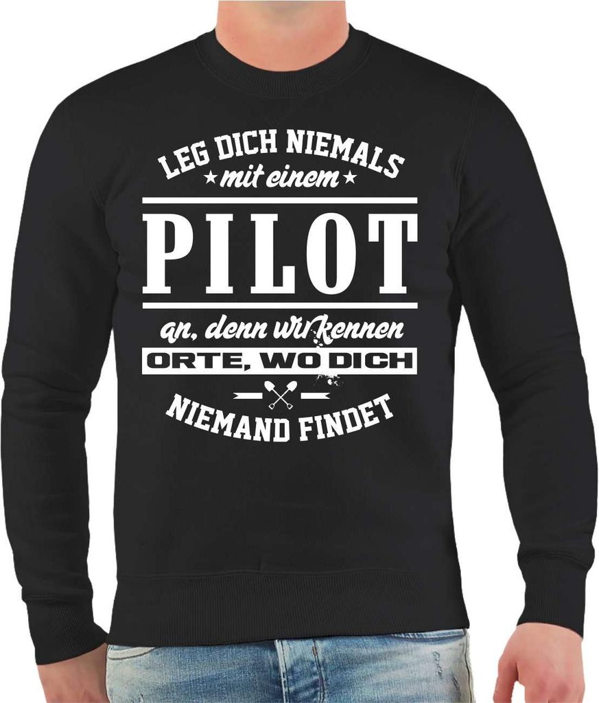 Herren Sweatshirt Leg dich niemals mit einem PILOT an