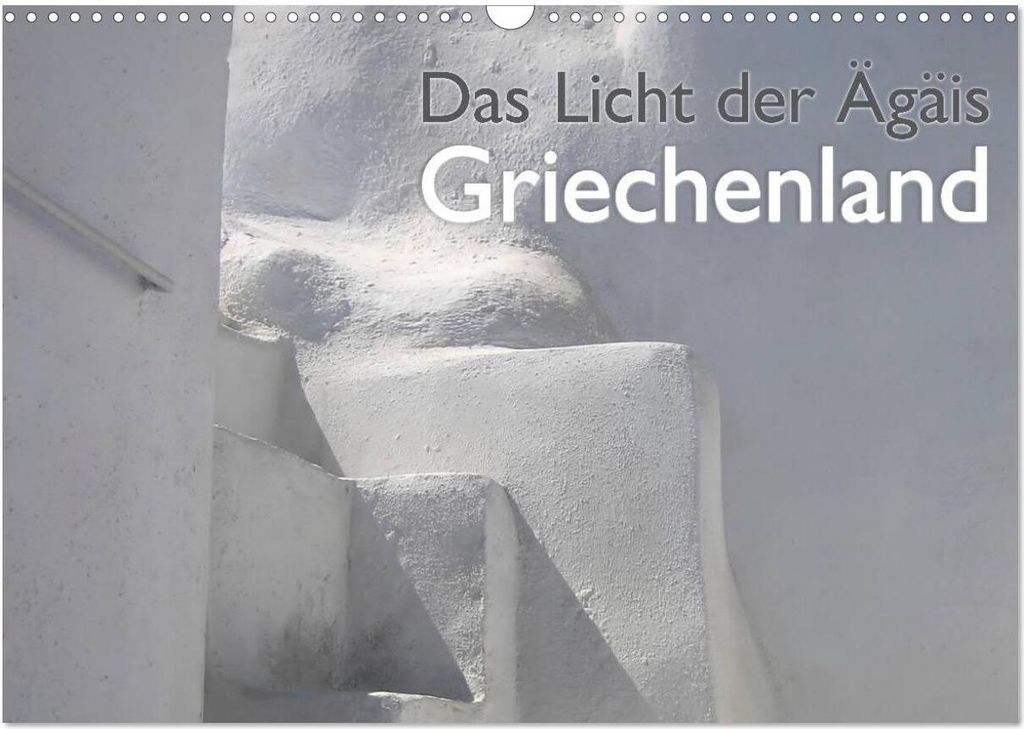 Griechenland - Das Licht der Ägäis (Wandkalender 2026 DIN A3 quer), CALVENDO Monatskalender