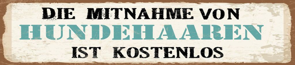 vianmo Blechschild 10x46 cm Mitnahme Hundehaare