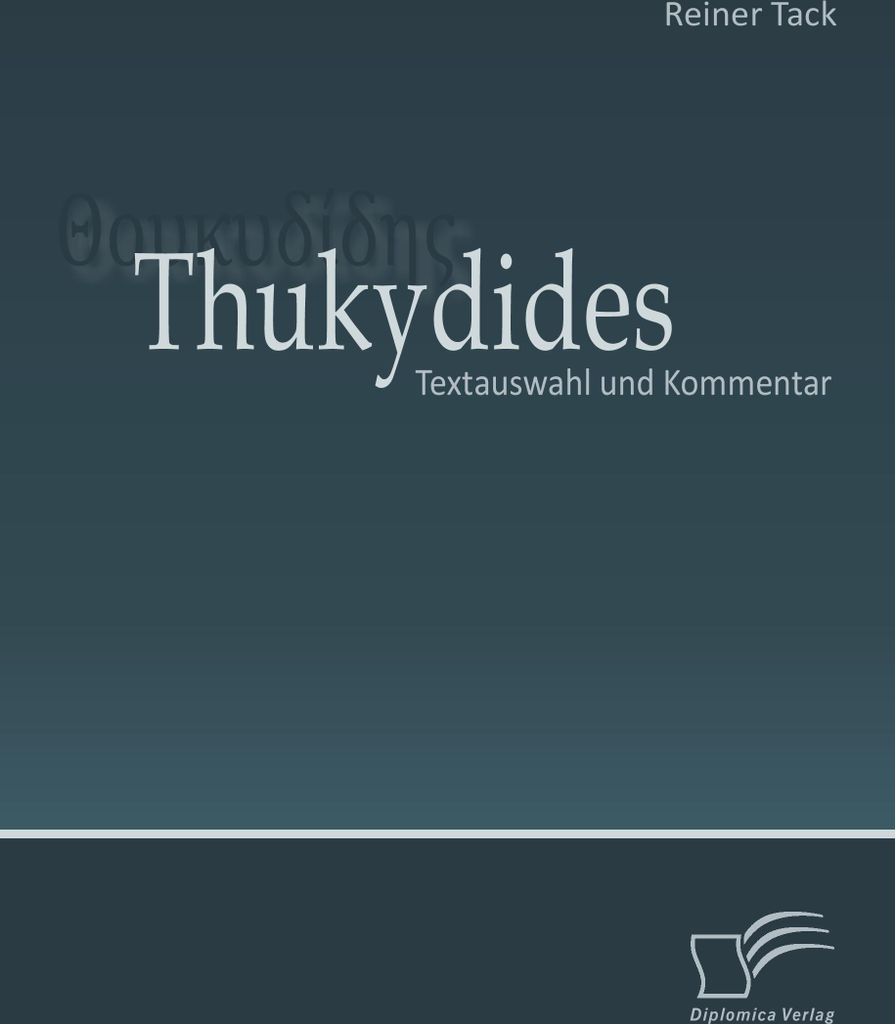 Thukydides: Textauswahl und Kommentar. Tack, Reiner New.