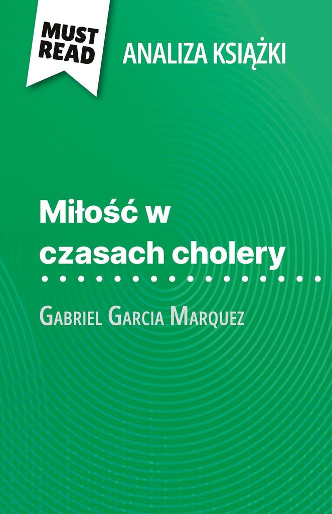 Mi¿o¿¿ w czasach cholery ksi¿¿ka Gabriel Garcia Marquez (Analiza ksi¿¿ki)