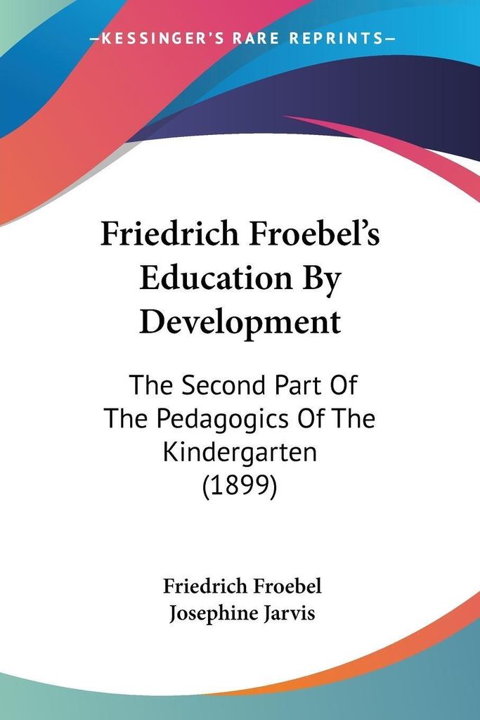Friedrich Froebel's Education By Development