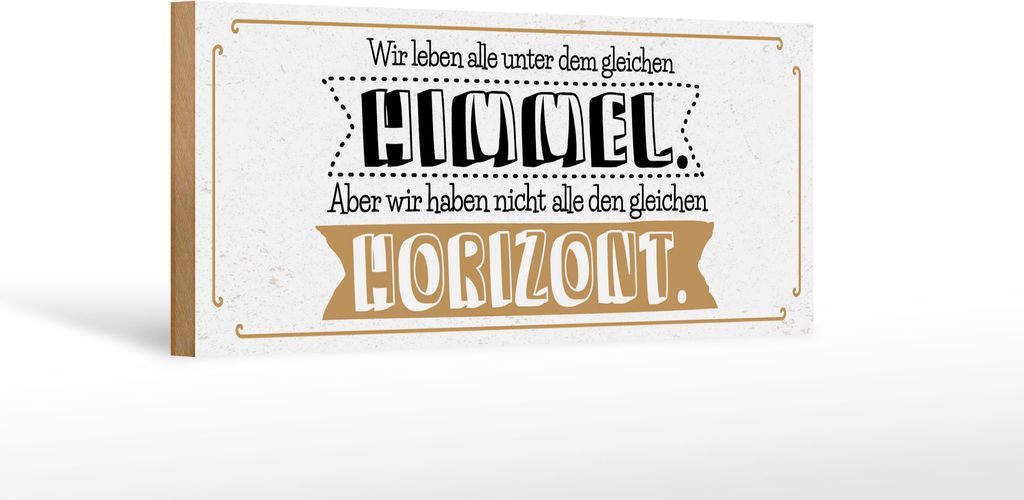 Holzschild Alle unter gleichen Himmel nicht gleichen Horizont, 27x10 cm, Holzschilder Spruch Glück Weisheit