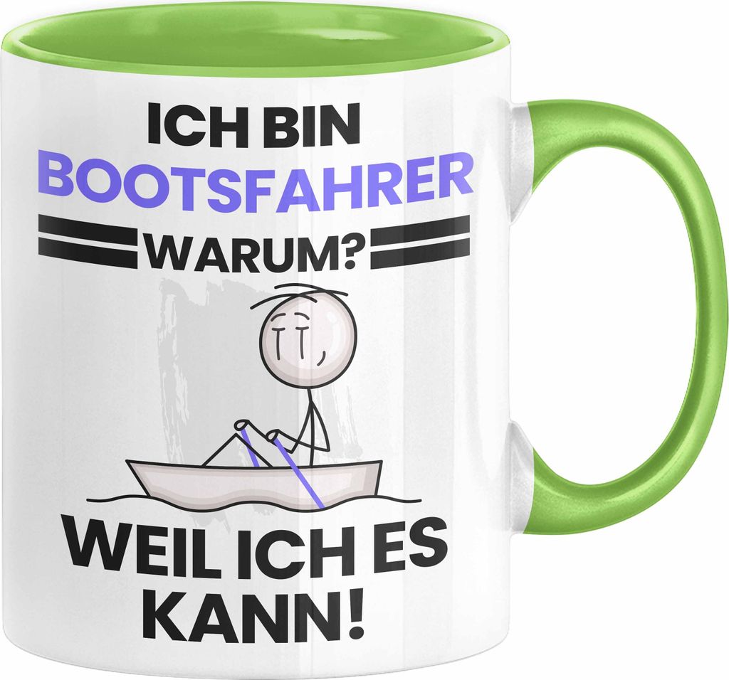 Bootsfahrer Geschenk Tasse Lustiger Spruch Ich Bin Bootsfahrer Warum Weil Ich Es Kann Geschenkidee Bester Bootsfahrer Geburtstag Kaffee-Becher (Grün)