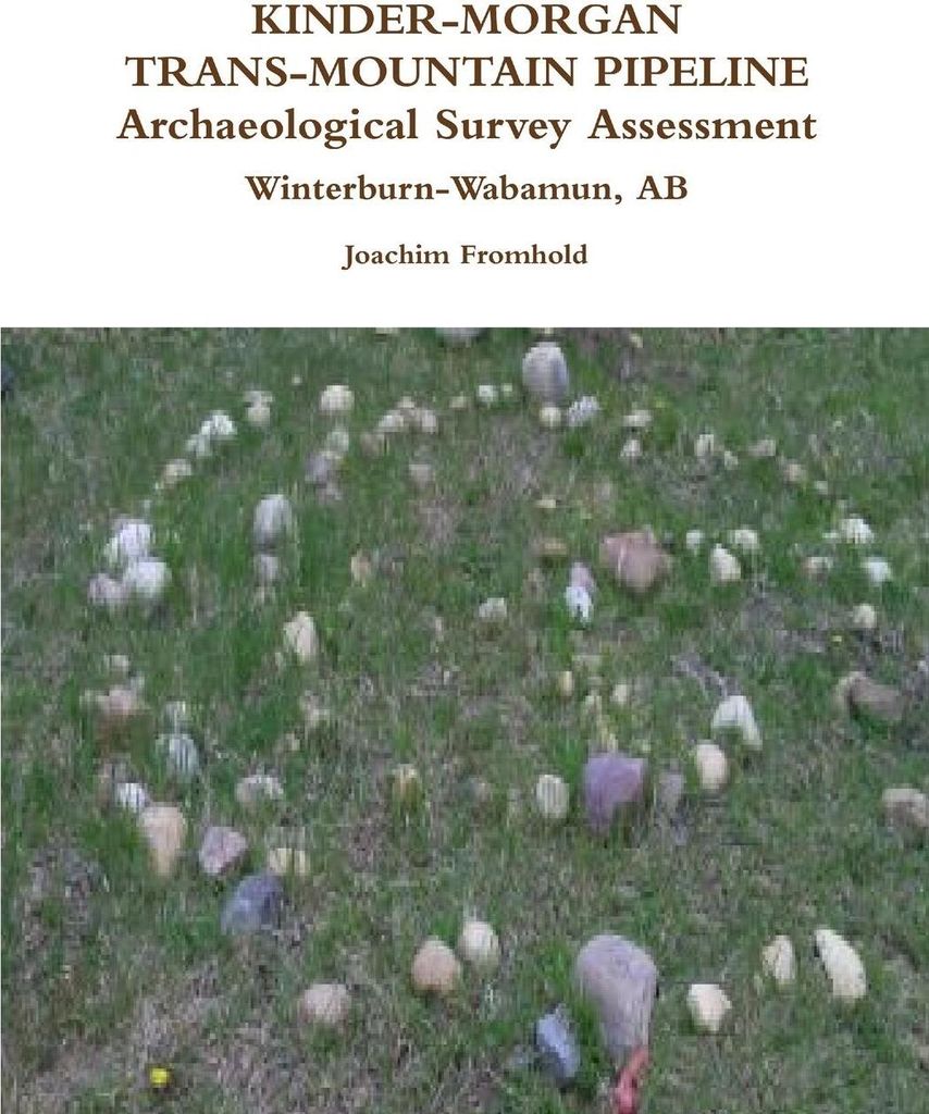 KINDER-MORGAN TRANS-MOUNTAIN PIPELINE Archaeological Survey Assessment - Winterburn-Wabamun, AB