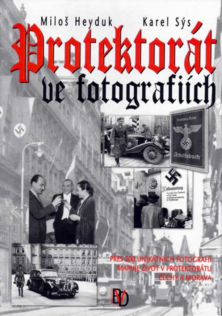 Protektorát ve fotografiích de Miloš Heyduk - Photos Archives Rares