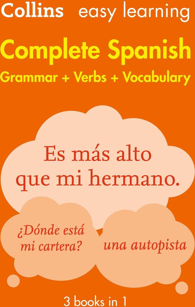 Easy Learning Spanish Complete Grammar, Verbs and Vocabulary (3 books in 1)