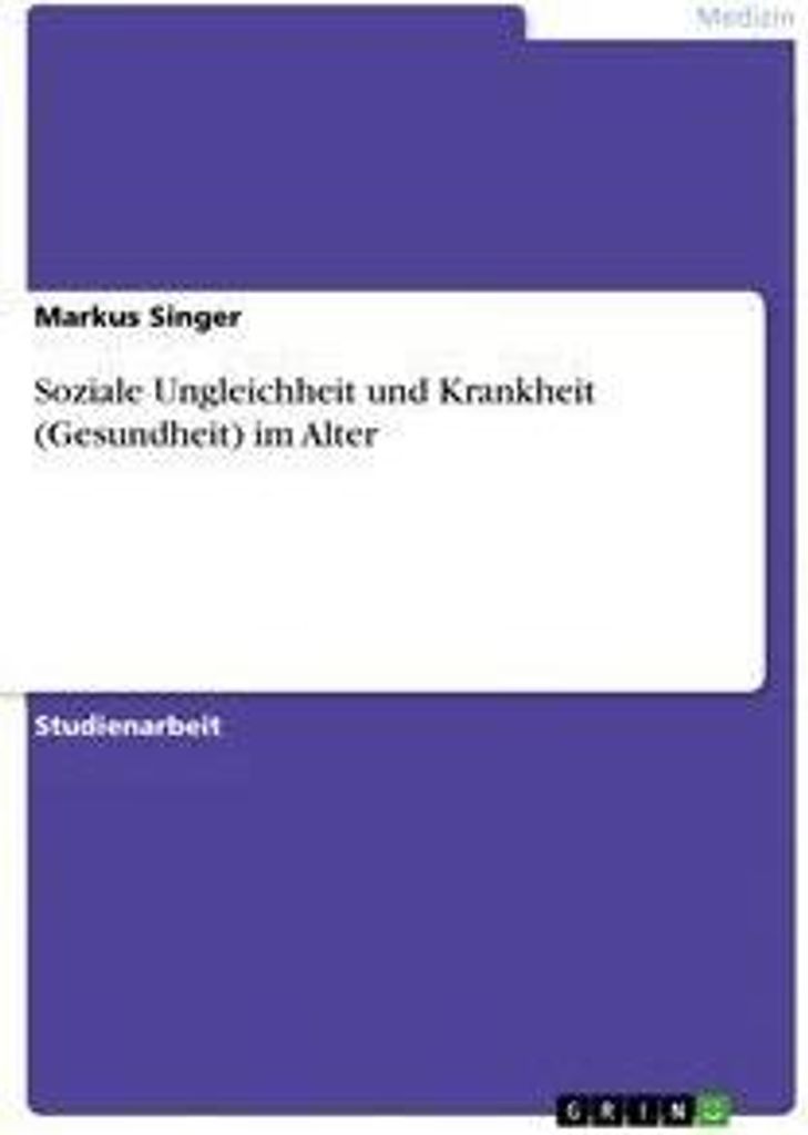 Soziale Ungleichheit und Krankheit (Gesundheit) im Alter