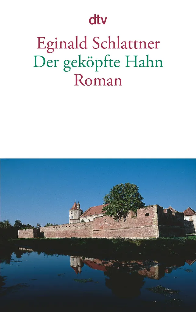 Der geköpfte Hahn de Eginald Schlattner - Roman historique captivant