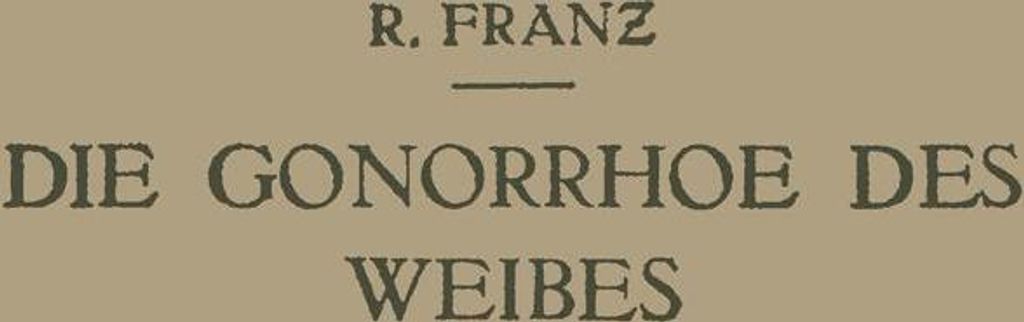 Die Gonorrhoe des Weibes