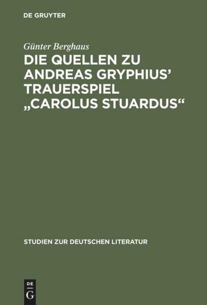 Die Quellen zu Andreas Gryphius' Trauerspiel \Carolus Stuardus\""
