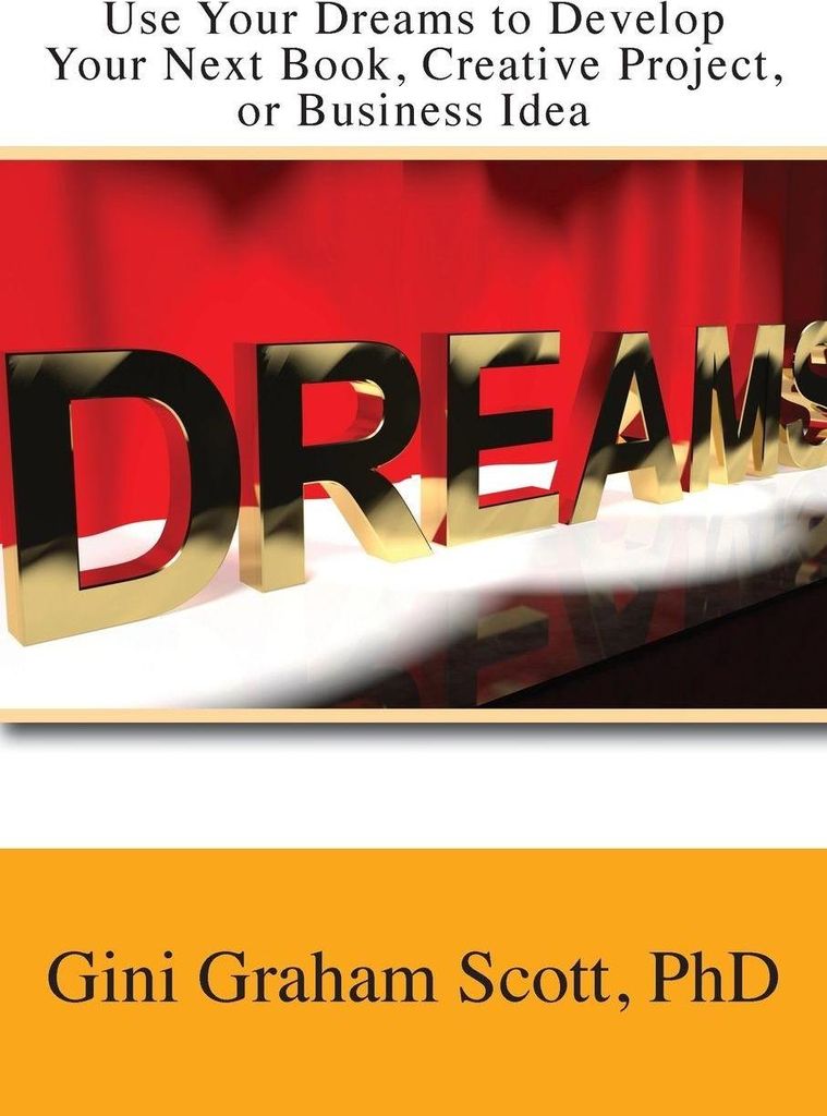 Use Your Dreams to Develop Your Next Book, Creative Project, or Business Idea