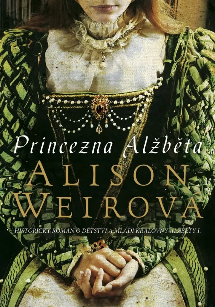Livre Historique Princezna Alžběta par Alison Weir - Édition Collector