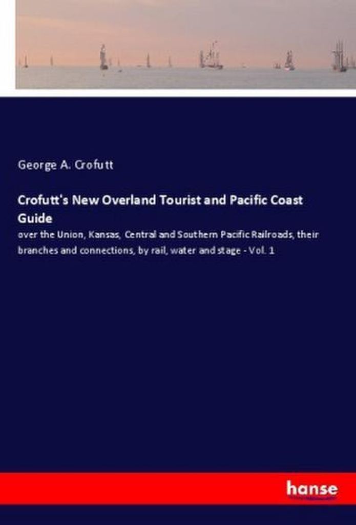 Crofutt's New Overland Tourist and Pacific Coast Guide