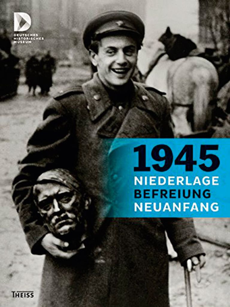 1945 - Niederlage. Befreiung. Neuanfang
