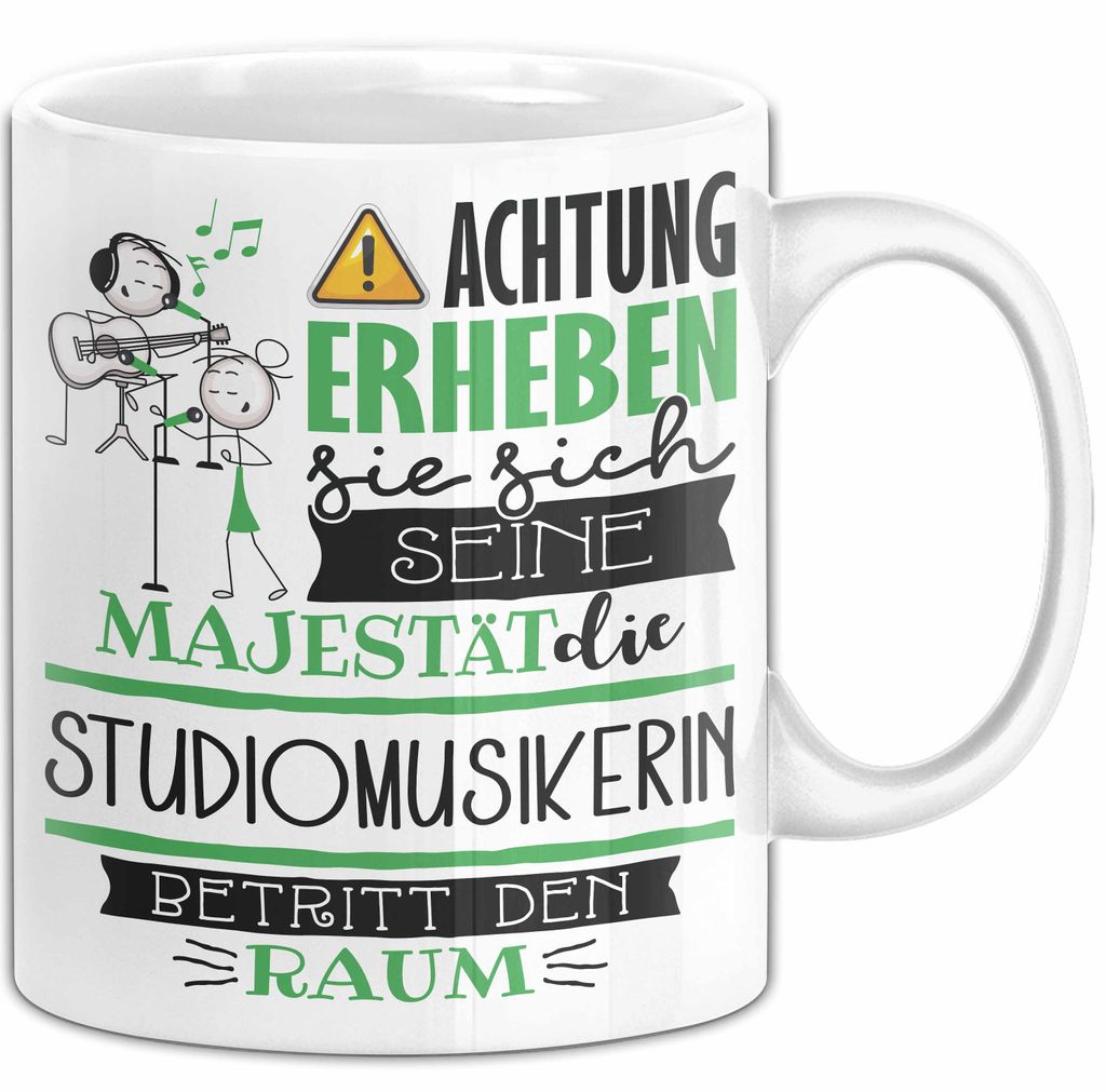 Studiomusikerin Tasse Geschenk Lustiger Spruch Bitte Erheben Sie Sich Seine Majestät Die Studiomusikerin Betritt Den Raum (Weiß)