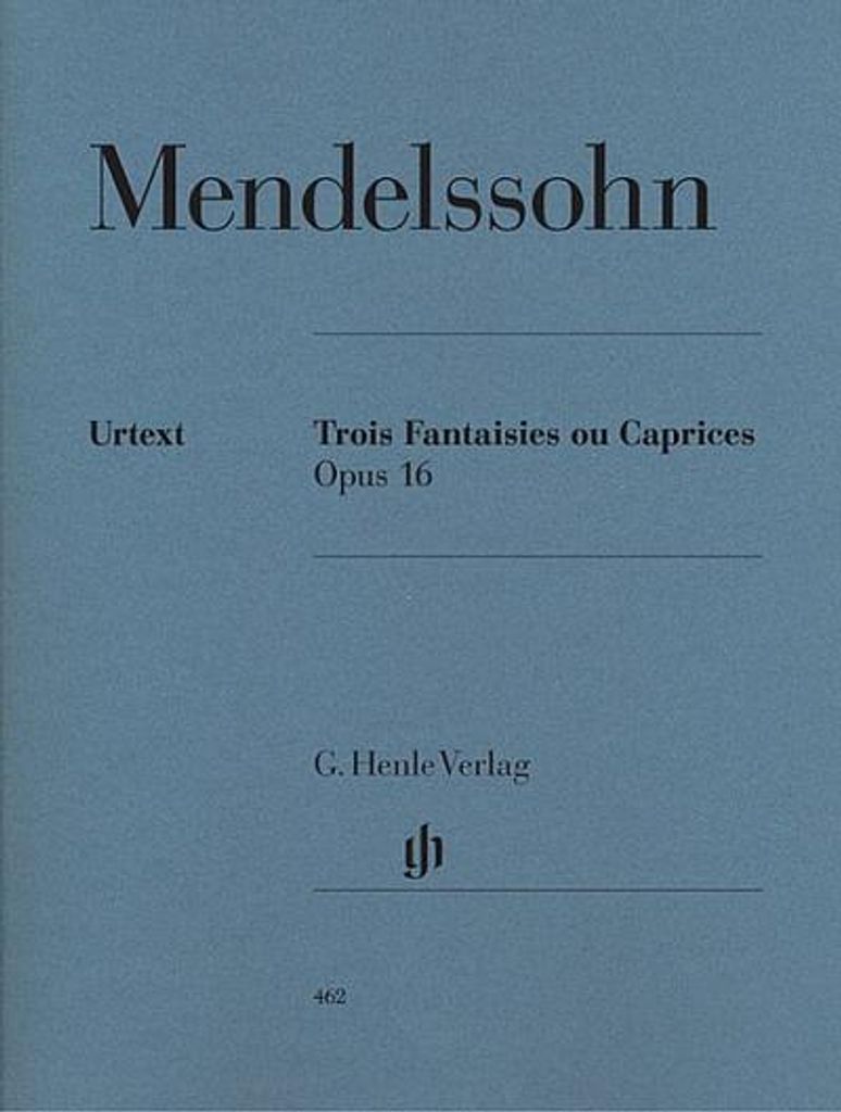 Felix Mendelssohn Bartholdy - Trois Fantaisies ou Caprices op. 16