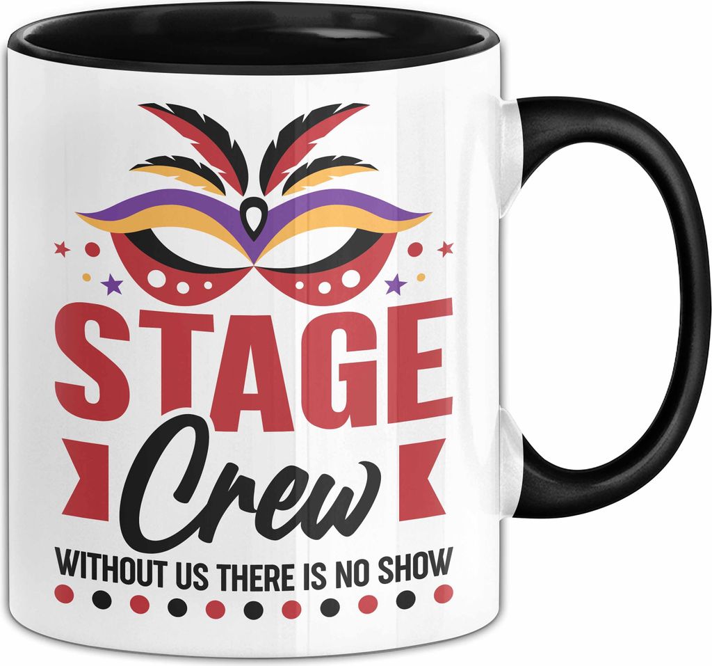 Stage Crew Without Us There Is No Show Bühnentechniker Tasse Geschenk Kaffee-Becher (Schwarz)