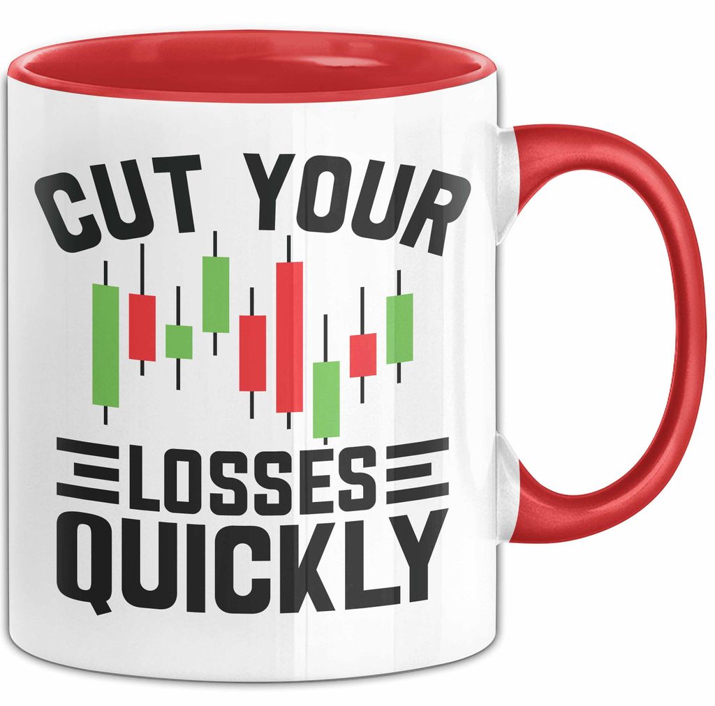 Aktienhändler Tasse Geschenk Cut Your Losses Quickly Geschenkidee Trader Börse (Rot)